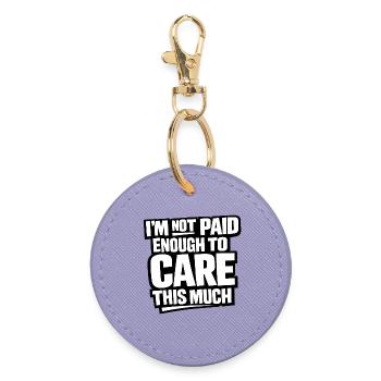 I'm Not Paid Enough To Care - Round Keyring - lavender - Front