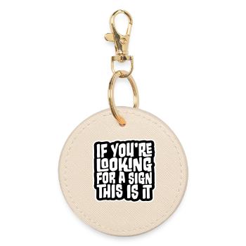 If You're Looking For A Sign This Is It Lustig - Round Keyring - oyster - Front