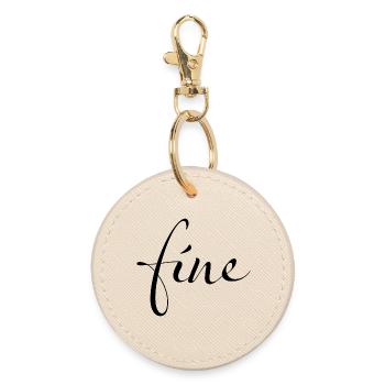 Fine – Feeling just fine - Round Keyring - oyster - Front