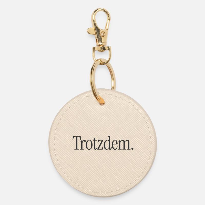 Trotzdem. Minimalistischer Statement-Spruch - Runder Schlüsselanhänger - Auster