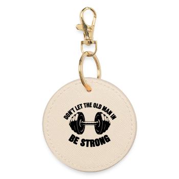 Don't let the old man in - Round Keyring - oyster - Front