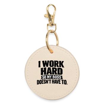 I work hard so my Chef doesn't have to - Round Keyring - oyster - Front
