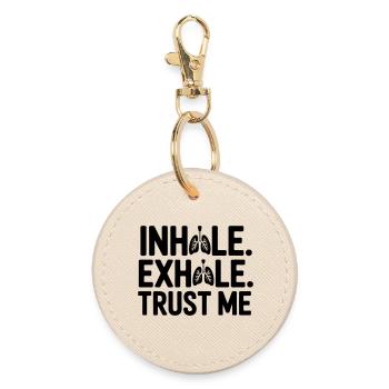 Respiratory therapist funny: Inhale, Exhale, Trust me - Round Keyring - oyster - Front