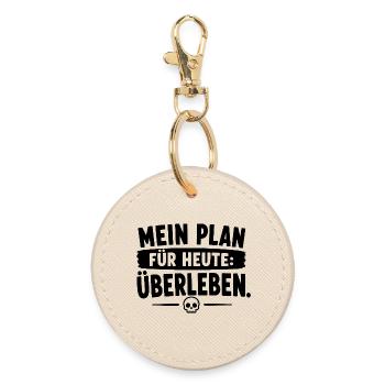 Mein Plan Für Heute Überleben Lustiger Spruch Mit - Runder Schlüsselanhänger - Auster - Vorne