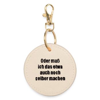 Or do I have to do it myself - Round Keyring - oyster - Front