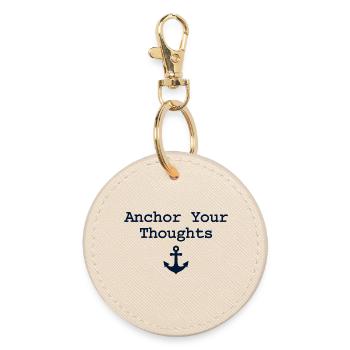 Anchor Your Thoughts Anchor Saying - Round Keyring - oyster - Front