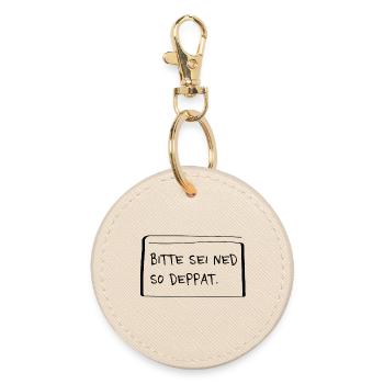 Please be ned so stupid – Cheeky dialect saying - Round Keyring - oyster - Front