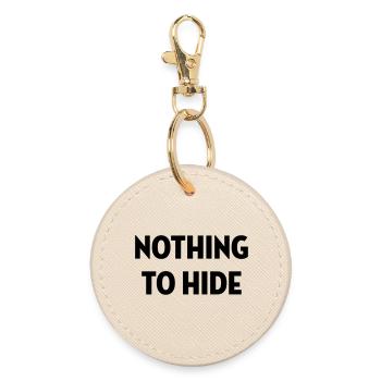 Nothing to Hide / Style / Mode / Swag / Vogue - Round Keyring - oyster - Front