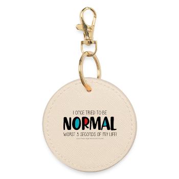 I once tried to be normal - Round Keyring - oyster - Front