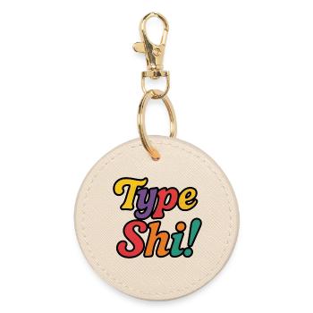 Type Shi! – Colorful, Trendy & Bold Text Design - Round Keyring - oyster - Front