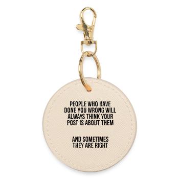 people who have done you wrong will always thin - Round Keyring - oyster - Front