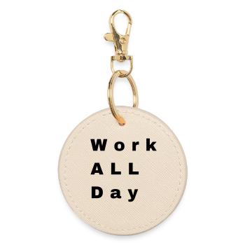 Work all day - Round Keyring - oyster - Front