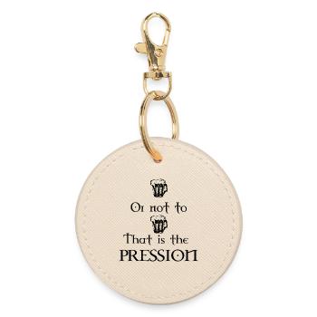 To beer or not to beer that is the pression ! - Round Keyring - oyster - Front