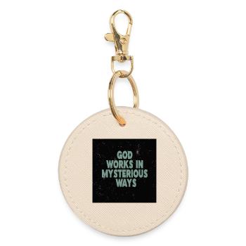 God Works In Mysterious Ways - Round Keyring - oyster - Front