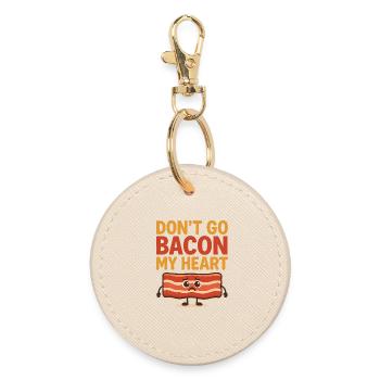 Dont go Bacon my hearth - Round Keyring - oyster - Front