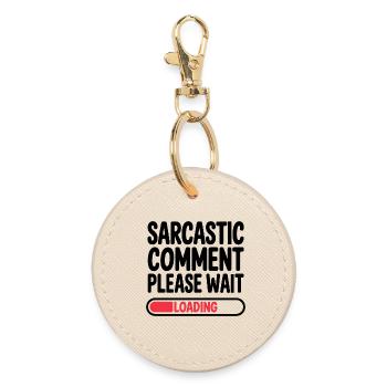 Sarcastic Comment Please Wait Humor Statement - Runder Schlüsselanhänger - Auster - Vorne