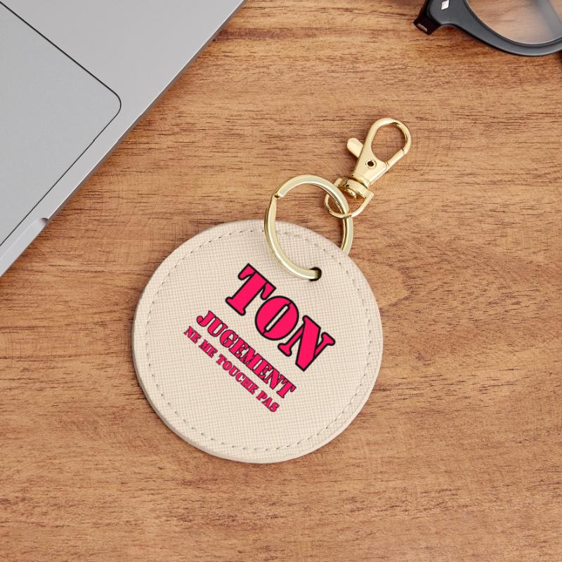 YOUR JUDGMENT DOES NOT AFFECT ME. Round Keyring