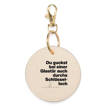 GLASTÜR AUCH DURCHS SCHLÜSSELLOCH GUCKEN, DUMM - Runder Schlüsselanhänger - Auster - Vorne
