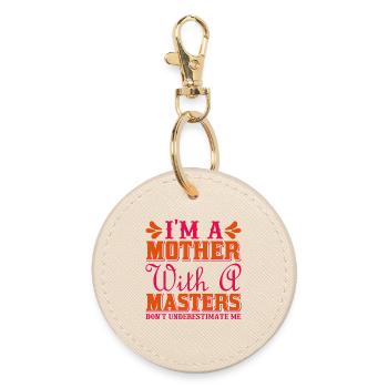 Mother with a Master’s Don’t Underestimate Me - Round Keyring - oyster - Front