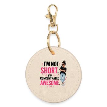 I'm Not Short I'm Concentrated Awesome - Round Keyring - oyster - Front