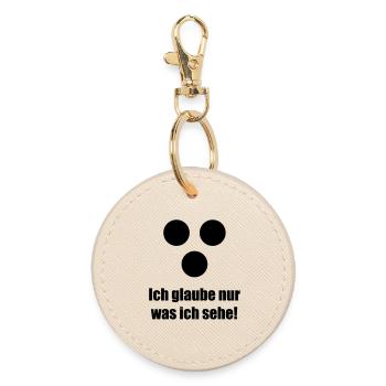 Ich glaube nur was ich sehe - Round Keyring - oyster - Front