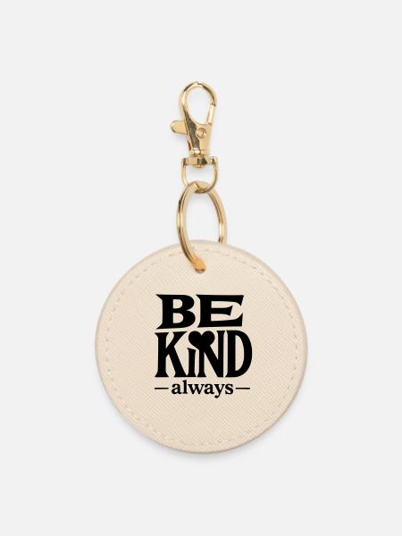 Be kind always Slogan mit Herz - Runder Schlüsselanhänger - Auster