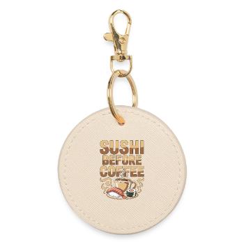 Sushi Before Coffee Japanese Food Coffee Lover - Round Keyring - oyster - Front