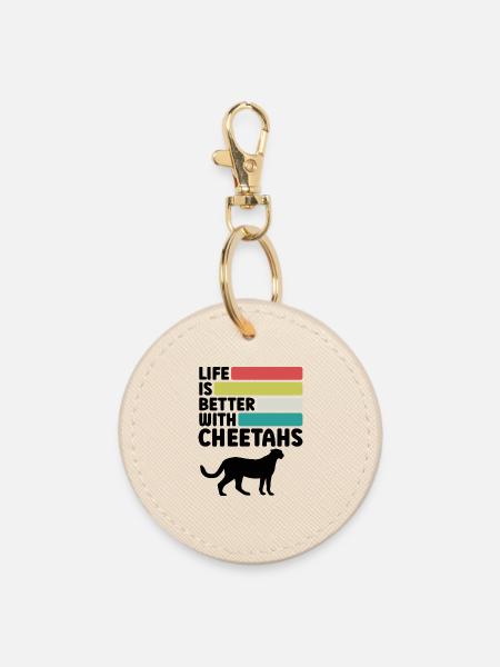 Life Is Better With Cheetahs - Runder Schlüsselanhänger - Auster