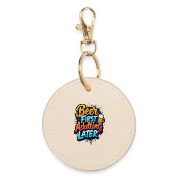 BEER FIRST, ADULTING LATER - Round Keyring - oyster - Front