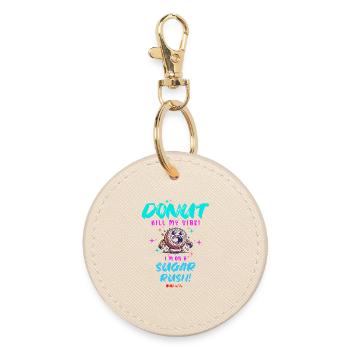 Do not Kill My Vibe–Fun Donut Sugar Rush Spruch - Runder Schlüsselanhänger - Auster - Vorne