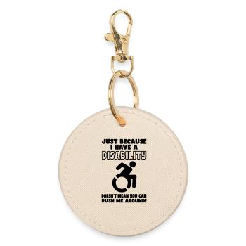 Even though I have a disability, wheelchair does not push* - Round Keyring - oyster - Front