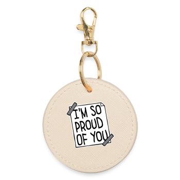 I'm So Proud Of You Heartily Encouraging Saying - Round Keyring - oyster - Front