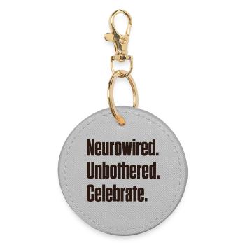 Neurowired. Unbothered. Celebrate. ND Pride - Round Keyring - grey - Front