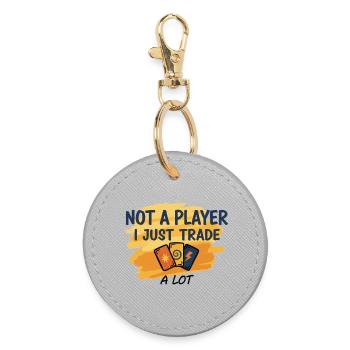 Not A Player I Just Trade A Lot Trading Card - Round Keyring - grey - Front