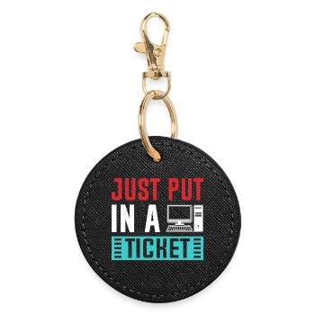 Just Put In A Ticket Grafik - Runder Schlüsselanhänger - Schwarz - Vorne