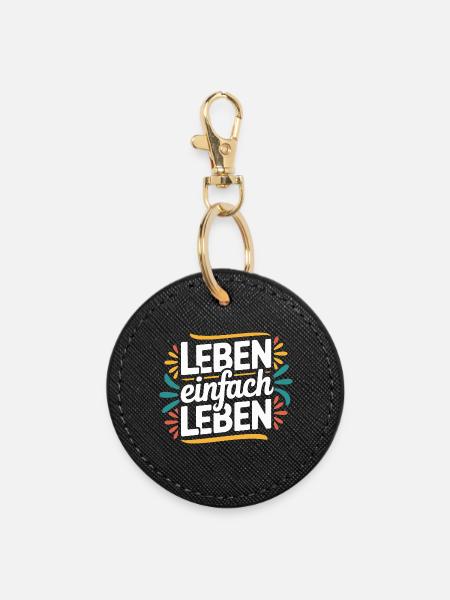 Leben einfach leben Motivation Spruch - Runder Schlüsselanhänger - Schwarz