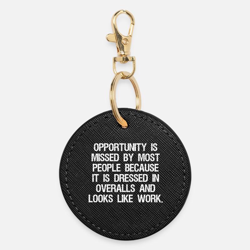 opportunity is missed by most people because it - Round Keyring - black