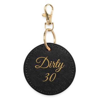 Dirty Thirty Flirty DTF 30th Birthday - Round Keyring - black - Front