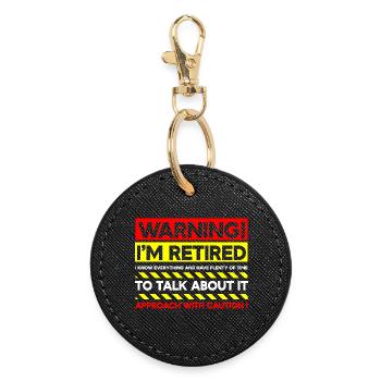 Warning I'm Retired Approach With Caution - Round Keyring - black - Front