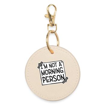 I'm Not A Morning Person Lustig Müde Morgenmuffel - Round Keyring - oyster - Front