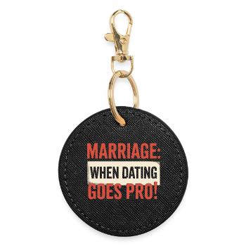  Marriage When Dating Goes Pro Lustiger Hochzeit - Runder Schlüsselanhänger - Schwarz - Vorne