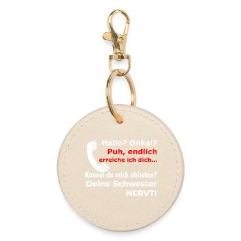 Hello uncle - pick up? Your sister is funny annoying - Round Keyring - oyster - Front