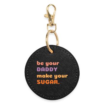 Soyez votre papa Rendez votre sucre drôle motivant - Porte-clés rond - noir - Devant
