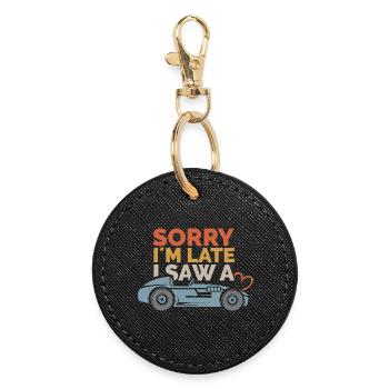 Sorry, i´m late – Auto Sprüche Design - Runder Schlüsselanhänger - Schwarz - Vorne