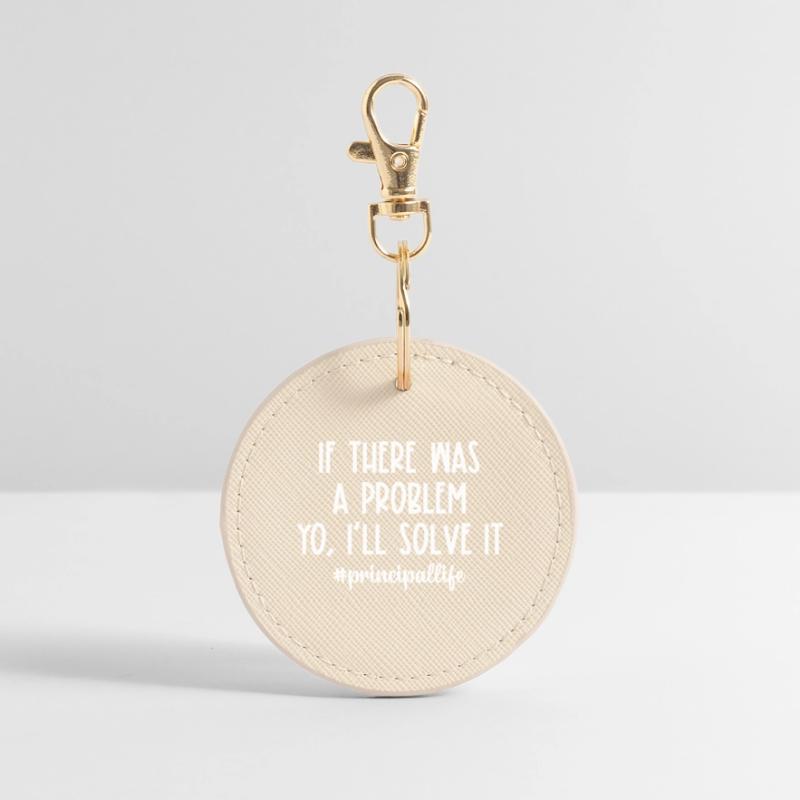 If There Was a Problem I'll Solve It Round Keyring