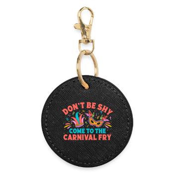 Don ́t Be Shy Come To Carnival Circus Performer - Round Keyring - black - Front