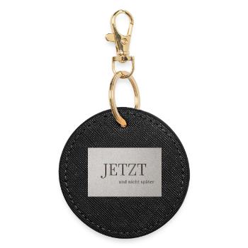 NOW – and not later - Round Keyring - black - Front