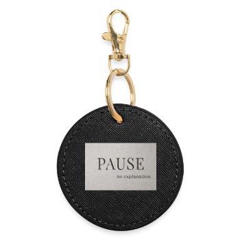 PAUSE – no explanation - Round Keyring - black - Front