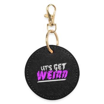 Let's Get Weird Lustiger Party Spruch für Feiern - Runder Schlüsselanhänger - Schwarz - Vorne
