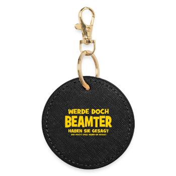 Become a civil servant they said - That makes Sp - Round Keyring - black - Front